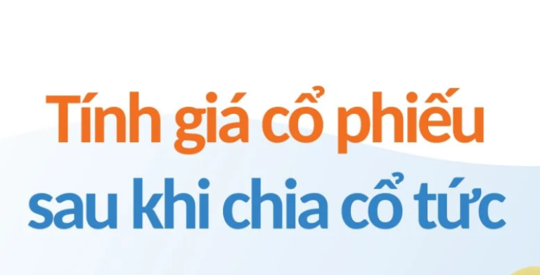 Công Thức Tính Giá Cổ Phiếu Sau Khi Chia Cổ Tức